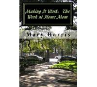 Making It Work: The Work at Home Mom