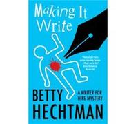 Making It Write by Betty Hechtman Betty Hechtman (Auteur)