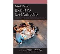 Making Learning Job-Embedded: Cases from the Field of Instructional Leadership (Bridging Theory and Practice) - [Version Originale] Inconnu (Auteur)