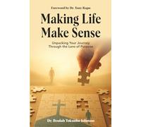 Making Life Make Sense: Unpacking Your Journey Through the Lens of Purpose