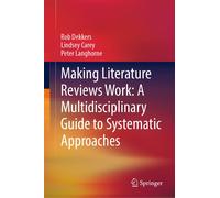 Making Literature Reviews Work: A Multidisciplinary Guide To Systematic Approaches