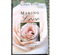 Making Love: Sexual Love the Divine Way