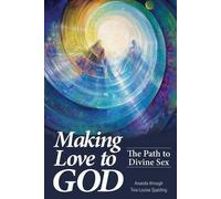 [Making Love to God: The Path to Divine Sex] (By: Tina L Spalding) [published: April, 2014]