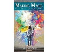 Making Magic Intentional Moments for Educating Young Children - Manuel Kichi Wong - Tellwell Talent - Livre en Anglais Manuel Kichi WongManuel Kichi Wong (Auteur)