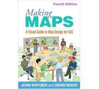 Making Maps: A Visual Guide to Map Design for Gis