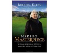 Making Masterpiece: 25 Years Behind The Scenes At Masterpiece Theatre And Mystery! On Pbs