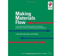 Making Materials Flow: A Lean Material-Handling Guide for Operations, Production-Control, and Engineering Professionals
