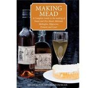 Making Mead by Peter Duncan George William Bryan Acton, Peter Moncrieff Duncan (Auteur)