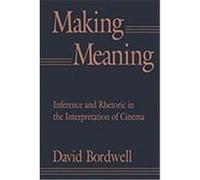 Making Meaning, Harvard Film Studies David Bordwell (Auteur)