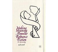 Making Meaning In Popular Romance Fiction