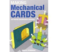 Making Mechanical Cards: 25 Paper-Engineered Designs