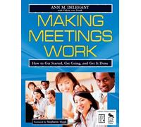Making Meetings Work: How to Get Started, Get Going, and Get it Done:2nd (Second) edition