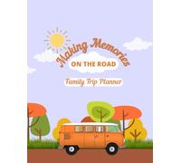Making Memories on the Road: Family Trip Planner