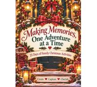 Making Memories One Adventure at a Time: 25 Days of Family Christmas Activities & More