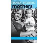 Making Modern Mothers