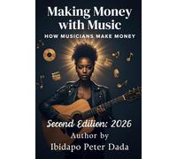 MAKING MONEY WITH MUSIC: HOW MUSICIANS MAKE MONEY
