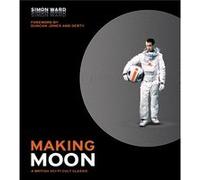 Making Moon A British SciFi Cult Classic by Simon Ward Unknown (Auteur)