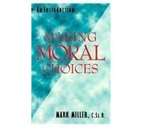Making Moral Choices: An Introduction by Mark Miller (1995-10-01)