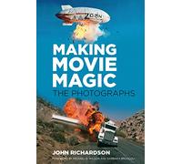 Making Movie Magic: The Photographs