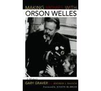 Making Movies With Orson Welles