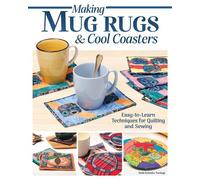 Making Mug Rugs & Cool Coasters Easy-to-Learn Techniques for Quilting and Sewing - Debi Schmitz Noriega - Landauer - ebook (ePub) - Livre
