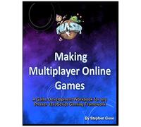 Making Multiplayer Online Games: A Game Development Workbook For Any Phaser Javascript Gaming Framework: 4 (Game Studio Collection)