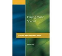 Making Music Special John Childs (Auteur)