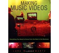 Making Music Videos: Everything You Need to Know from the Best in the Business
