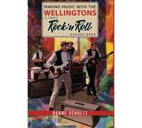 Making Music With The Wellingtons A 1960s Rock'n'roll Garage Band