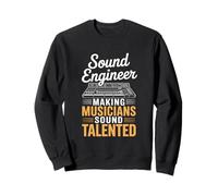 Making Musicians Sound Talentueux Ingénieur Audio Sweatshirt