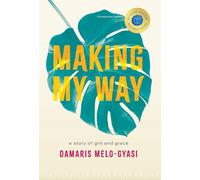 Making My Way: A Story of Grit and Grace