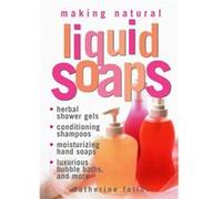 Making Natural Liquid Soaps by Catherine Failor Catherine Failor (Auteur)
