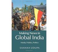 Making News in Global India: Media, Publics, Politics - [Version Originale] Inconnu (Auteur)
