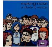 Making Noise Tribute To Weezer