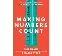 Making Numbers Count: The Art and Science of Communicating Numbers