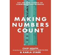 Making Numbers Count The art and science of communicating numbers - Chip Heath - Transworld Publ. - broché - Etude