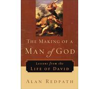 Making of a Man of God, The: Lessons from the Life of David