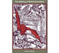 Making Of British Socialism The Mark Bevir, (Auteur)