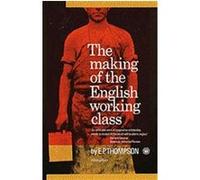 The Making of the English Working Class