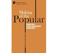 Making of the Popular: Production of Culture and Discourses in Bangladesh