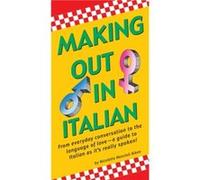 Making Out In Italian Italian Phrasebook by Nicoletta Nencioli Aiken Nicoletta Nencioli Aiken (Auteur)