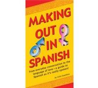Making Out In Spanish by Celia Espelleta Celia Espelleta (Auteur)