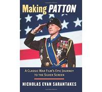 Making Patton: A Classic War Film's Epic Journey To The Silver Screen