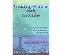 Making Peace with Suicide by McDowell & Adele Ryan & PhD Adele Ryan Mcdowell (Auteur)