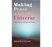Making Peace with the Universe - Michael Scott Associate Professor Alexander - Columbia University Press - Livre en Anglais - Hardback Michael Scott Associate Professor AlexanderMichael Scott Associat