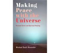 Making Peace with the Universe - Michael Scott Associate Professor Alexander - Columbia University Press - Livre en Anglais - Paperback Michael Scott Associate Professor AlexanderMichael Scott Associa