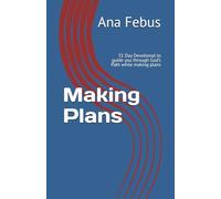 Making Plans: 31 Day Devotional to guide you through God’s Path while making plans