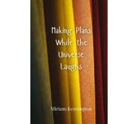 Making Plans While The Universe Laughs