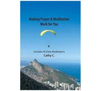 Making Prayer & Meditation Work For You