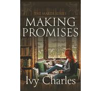 Making Promises: A Small Town Romance Where Love Is Put to the Ultimate Test